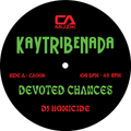 DJ Homicide & King Most - Kaytribenada / Devoted Chances b/w U Need A Ride? (7" Vinyl)