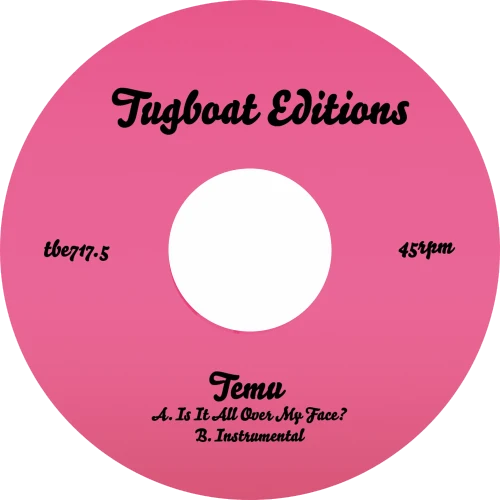 Temu Is It All Over My Face? pink Tugboat Editions record label